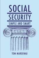 Social Security: Simple & Smart 1949673502 Book Cover