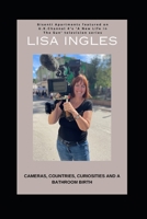 Cameras, Countries, Curiosities and a Bathroom Birth: Featured on U.K. Channel 4's 'A New Life In The Sun' television series B0DSLKZWQZ Book Cover