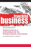 Supervivencia y mortalidad de los franquiciantes mexicanos: Un estudio pionero en México 6203585041 Book Cover