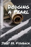 Dodging a Pearl 1537645994 Book Cover