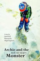 Archie and the not-so-scary Monster 1975864115 Book Cover