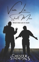 Viva La Short Man: Short Men Are In Style B0CGWX6TR4 Book Cover