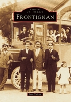 Frontignan (Mémoire En Images Locaux) (French Edition) 2842534689 Book Cover