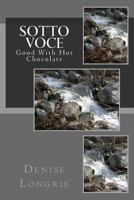 Sotto Voce: Good With Hot Chocolate 1478173858 Book Cover