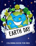 Earth Day Coloring Book for Kids: Fun Planet Earth Coloring Activity Book for Boys, Girls, Toddler, Preschooler & Kids | Ages 4-8 B09771XDR2 Book Cover