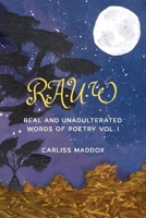 RAUW: Real and Unadulterated Words of Poetry Vol. I 1098335090 Book Cover