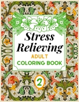 Stress Relieving ADULT COLORING BOOK: An Adult Coloring Book with Flower Collection, Stress Relieving Designs for Adults Relaxation 1712764101 Book Cover