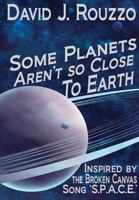 Some Planets Aren't So Close to Earth 1300856513 Book Cover