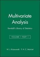 Multivariate Analysis, Volume 1, Part 1: Kendall's Library of Statistics 0470711035 Book Cover