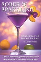 Sober & Sparkiling: The Art of Hosting Warm and Inclusive Non-Alcoholic Holiday Celebrations B0DQQCWQ71 Book Cover