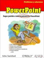 Powerpoint / Fixing Power Point Annoyances: Problemas Y Soluciones/ Problems and Solutions (Miedosos) 8441520674 Book Cover