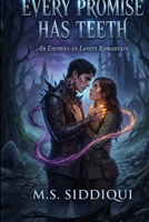 Every Promise Has Teeth: An Enemies-to-Lovers Romantasy B0GR7XBJCR Book Cover