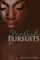 Foolish Pursuits 0985211911 Book Cover