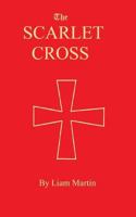 The Scarlet Cross: a tale of knighthood and valor 1544638590 Book Cover