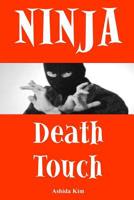 Ninja Death Touch 0873645286 Book Cover