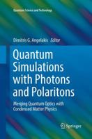 Quantum Simulations with Photons and Polaritons: Merging Quantum Optics with Condensed Matter Physics 3319847996 Book Cover