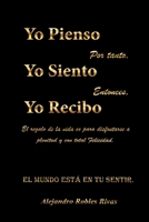 Yo Pienso. Yo Siento, Yo Recibo B08NVL6CBQ Book Cover