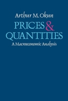 Prices and Quantities: A Macroeconomic Analysis 0815764790 Book Cover