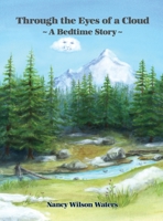 Through the Eyes of a Cloud: A Bedtime Story 1480952591 Book Cover