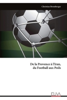 De la Provence à l'Iran, du Football aux Poils (French Edition) 9999331491 Book Cover