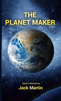 The Planet Maker by Jack Martin B0GXMQGVGQ Book Cover