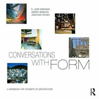 Conversations with Form: A Workbook for Students of Architecture 0415702526 Book Cover