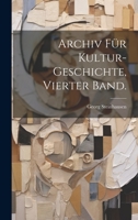 Archiv für Kultur-Geschichte, Vierter Band. 1022593595 Book Cover