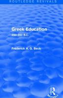 Greek Education: 450-350 B.C. 0416275605 Book Cover