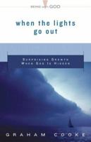 When The Lights Go Out: Surprising Growth When God Is Hidden (Cooke, Graham. Being With God) 0800793838 Book Cover