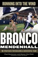 Running Into the Wind: Bronco Mendenhall - 5 Strategies for Building a Successful Team 160907162X Book Cover