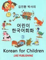 Korean for Children 3: Basic level Korean for Children Book 3 1503216462 Book Cover