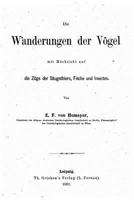 Die Wanderungen Der V�gel Mit R�cksicht Auf Die Z�ge Der S�ugtiere 1147933308 Book Cover