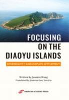 FOCUSING ON THE DIAOYU ISLANDS 1631815695 Book Cover