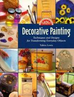 Decorative Painting: Techniques and Design for Transforming Everyday Objects (Decorative Painting) 0965824829 Book Cover