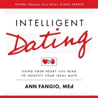 Intelligent Dating: Using Your Heart and Head to Identify Your Ideal Mate null Book Cover