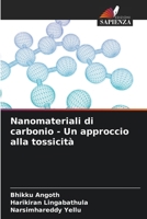 Nanomateriali di carbonio - Un approccio alla tossicità (Italian Edition) 6207607139 Book Cover