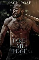 Take Me To The Edge: A Mountain Man Romance (Mountain Men of Whiskey River) 1954409575 Book Cover