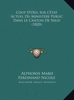 Coup D'Oeil Sur L'Etat Actuel Du Ministere Public Dans Le Canton De Vaud 1120403537 Book Cover