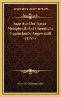 Saze Aus Der Natur-Metaphysik Auf Chemische Gegenstande Angewandt (1797) 1120026083 Book Cover