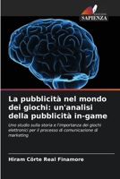 La pubblicità nel mondo dei giochi: un'analisi della pubblicità in-game (Italian Edition) 6208194113 Book Cover