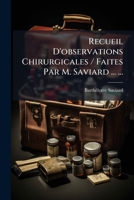 Recueil D'observations Chirurgicales / Faites Par M. Saviard ... ... 127708906X Book Cover
