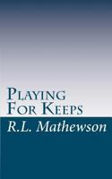 Playing for Keeps 0983212546 Book Cover