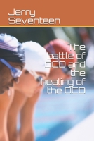 The battle of OCD and the healing of the OCD 1520760094 Book Cover