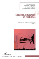 Sécurité, éducation et mobilités: Maîtrise des risques et prévention (Tome 2) (Logiques Sociales) (French Edition) 233630273X Book Cover