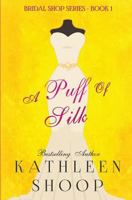 A Puff of Silk (Bridal Shop Series) 1720073635 Book Cover