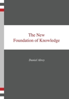 The New Foundation of Knowledge 1544005067 Book Cover