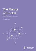 The Physics of Cricket: From Hotspot to Statistics 1789183146 Book Cover