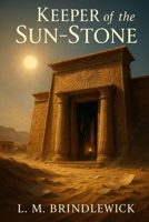 Keeper of the Sun-Stone: An Amarna Period Historical Romance of Forbidden Healing and Betrayal B0GNH71Q21 Book Cover