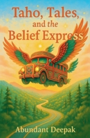 Taho, Tales & the Belief Express B0FH5WBJ91 Book Cover