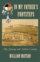 In My Father's Footsteps: My Journey into Lakota Country 1735867004 Book Cover